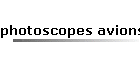 photoscopes avions